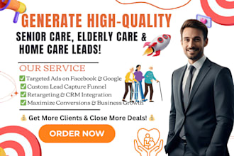 generate homecare leads senior elderly care leads facebook ads lead generation