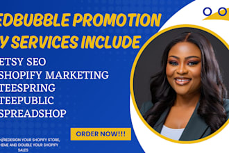do redbubble, etsy link, teespring, teepublic promotion and shopify marketing