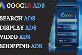 setup search ads, display ads and google video ads campaign for your business