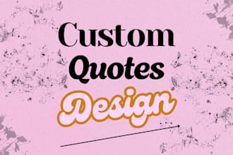 design custom quote graphics for social media, posters, and websites