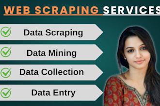 be web scraper for data scraping, data mining, data entry