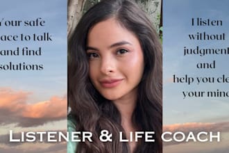 be your empathetic listener and wellness coach