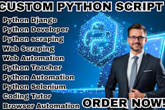 write and develop a custom python script for automation, bots, and web tasks