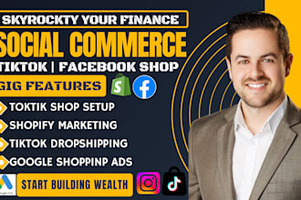 create tiktok shop, facebook shop, tiktok dropshipping ads, tiktok monetization