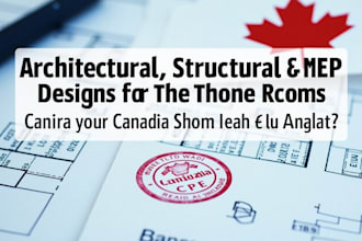 create architectural, structural, and mep designs with a canadian pe stamp