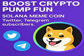 boost crypto pump fun promotion, solana meme coin, twitter, telegram subscribers