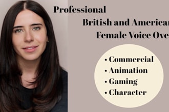 record any british or american female voice over for gaming and animation