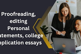 proofread and edit any personal statement, statement of purpose, admission essay