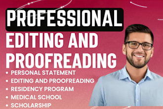 edit proof read personal statement for medical school, phd, resume, cover letter