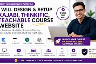 design and setup a kajabi thinkific or teachable course website