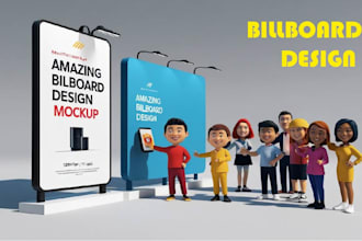 design billboard ads, roll up, retractable banner within 24 hrs