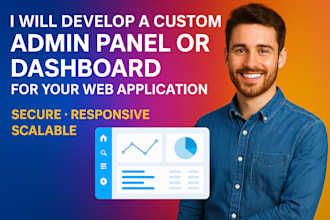 develop a custom admin panel or dashboard for your web application