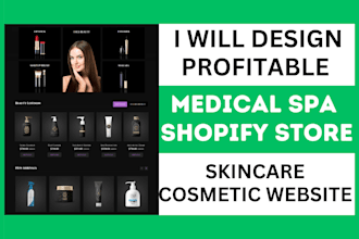 design profitable medical spa shopify store skincare store cosmetics website