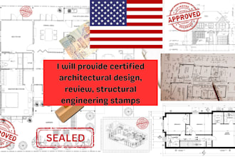provide certified architectural design, review, structural engineering stamps