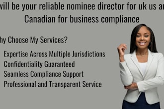 be your reliable nominee director for uk us and canadian for business compliance