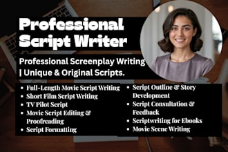 write high quality film scripts, screenplays, movie script writing, movie script