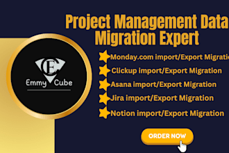 do expert data migration for monday com clickup asana jira and any other tool