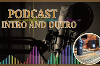 do intro and outro for your podcast, radio show, youtube and video commercial