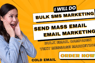 setup txt msg and bulk sms marketing email campaign and cold email worldwide