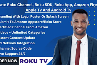 create roku channel, roku sdk, roku app, amazon fire tv, apple tv and android tv