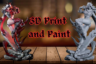 do expert 3d printing and painting for miniatures, warhammer, cosplay dioramas