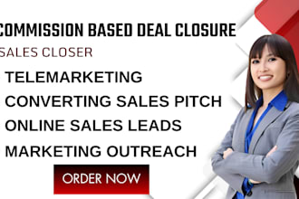 be high ticket commission based sales closer b2b leads and close more deals