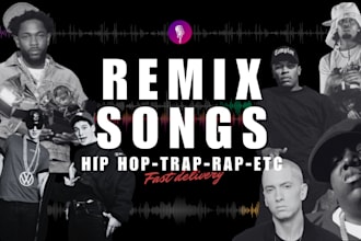 remix your song into hiphop, trap, rap, etc