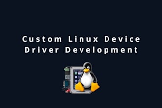 develop or port linux device drivers for your hardware