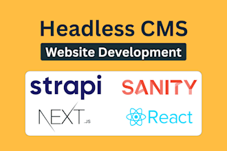 develop headless cms with strapi, sanity, nextjs, or reactjs