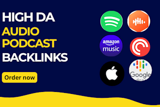 provide 15 podcast and 15 mix backlinks from 90 da like amazon, google, spotify