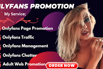 onlyfans promotion onlyfans page traffic chatter management adult web promotion
