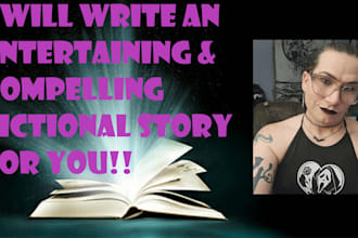 write an entertaining and engaging fictional story for you