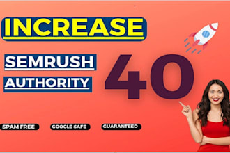increase semrush authority score up to 60 ahrefs DR to 70 and moz da 50