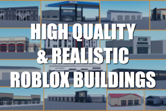 create high quality, realistic roblox buildings