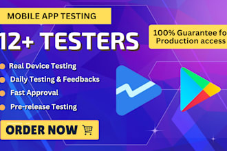provide 12 to 25 real testers for mobile app testing, google play app testing