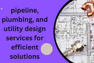 pipeline, plumbing, and utility design services for efficient solutions