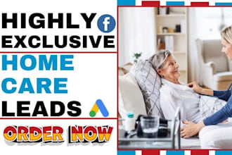 generate home care leads elderly care senior care leads home healthcare leads