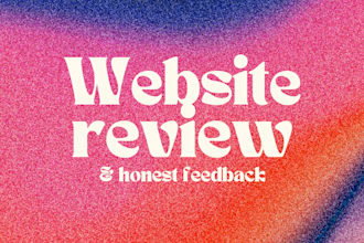 review your website and give you feedback through UX design