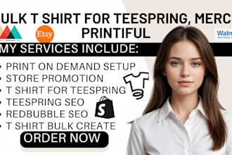 do bulk t shirt design for teespring merch printiful setup pod store redbubble