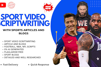 write an engaging youtube sport video scripts, sport articles and blogs