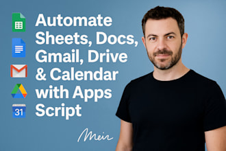 automate sheets, docs, gmail, drive and calendar with apps script