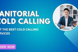 do 100 b2b cold calls set appointments for janitorial services and telemarketing