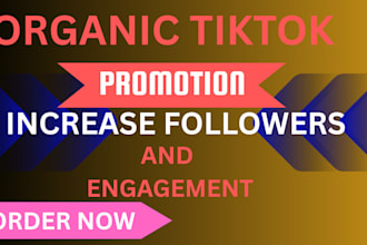 do organic tiktok promotion tiktok growth to increase followers and engagement