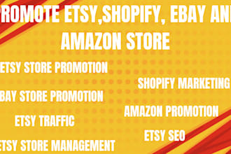 promote and advertise your etsy, ebay, shopify, amazon store to boost sales