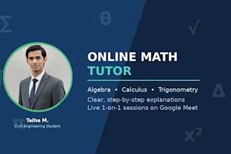 be your online math tutor for algebra, calculus and trigonometry