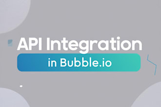 integrate any API into your bubble io application