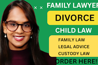 provide legal advice on divorce, family law, and child custody lawyer