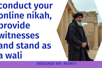 conduct your online nikah and provide witnesses and stand as wali