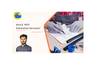 do detailed mep estimate, quantity takeoff and material breakdown