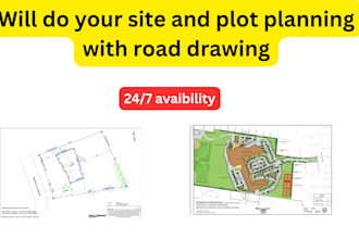 do site planning, plot planning and road drawing for your structure